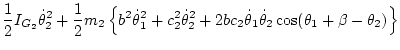 $\displaystyle \frac12 I_{G_2} \dot\theta_2^2
+ \frac12 m_2 \left\{
b^2\dot\thet...
...theta_2^2
+ 2bc_2\dot\theta_1\dot\theta_2\cos(\theta_1+\beta-\theta_2)
\right\}$