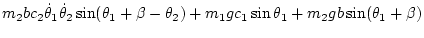 $\displaystyle m_2 bc_2\dot\theta_1\dot\theta_2\sin(\theta_1+\beta-\theta_2)
+ m_1 g c_1\sin\theta_1 + m_2 g b\sin(\theta_1+\beta)$