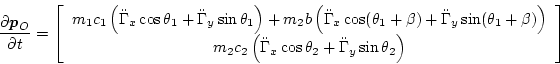 \begin{displaymath}
\frac{\partial \bm{p}_O}{\partial t}
=
\left[\begin{array...
...\theta_2+\ddot\Gamma_y\sin\theta_2\right)}
\end{array}\right]
\end{displaymath}