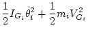 $\displaystyle \frac12 I_{G_i} \dot\theta_i^2 + \frac12 m_i V_{G_i}^2$