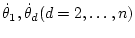 $\dot\theta_1,\dot\theta_d(d=2,\ldots,n)$