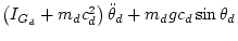 $\displaystyle {%%
\left( I_{G_d} + m_d c_d^2 \right) \ddot\theta_d
+ m_d g c_d\sin\theta_d
}$