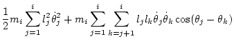 $\displaystyle \frac12 m_i \sum_{j=1}^i l_j^2\dot\theta _j^2
+ m_i \sum_{j=1}^i\sum_{k=j+1}^i l_jl_k\dot\theta _j\dot\theta _k\cos(\theta_j-\theta_k)$