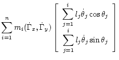$\displaystyle \sum_{i=1}^n m_i (\dot\Gamma_x, \dot\Gamma_y)\left[\begin{array}{...
...\\
\displaystyle{\sum_{j=1}^i l_j \dot\theta_j\sin\theta_j}
\end{array}\right]$
