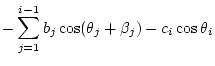 $\displaystyle -\sum_{j=1}^{i-1} b_j\cos(\theta_j+\beta_j) - c_i\cos\theta_i$