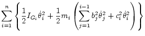 $\displaystyle \sum_{i=1}^n \left\{
\frac12 I_{G_i} \dot\theta _i^2
+ \frac12 m_...
...( \sum_{j=1}^{i-1} b_j^2\dot\theta _j^2 + c_i^2\dot\theta _i^2 \right) \right\}$
