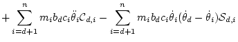 $\displaystyle + \sum_{i=d+1}^{n} m_i b_dc_i \ddot\theta _i{\cal C}_{d,i}
- \sum_{i=d+1}^{n} m_i b_dc_i \dot\theta _i(\dot\theta _d-\dot\theta _i){\cal S}_{d,i}$
