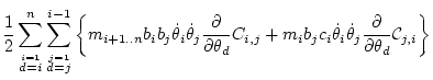 $\displaystyle \frac12 \sum_{\stackrel{i=1}{d=i}}^n \sum_{\stackrel{j=1}{d=j}}^{...
...t\theta _i\dot\theta _j\frac{\partial}{\partial\theta_d}{\cal C}_{j,i} \right\}$