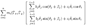 $\displaystyle \sum_{i=1}^n m_i (\dot\Gamma_x, \dot\Gamma_y)\left[\begin{array}{...
...theta_j\sin(\theta_j+\beta_j) + c_i\dot\theta_i\sin\theta_i}
\end{array}\right]$