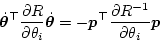 \begin{displaymath}
\dot{\bm\theta}^\top \frac{\partial {R}}{\partial \theta_i} ...
...\bm{p}^\top \frac{\partial {R}^{-1}}{\partial \theta_i} \bm{p}
\end{displaymath}