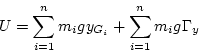 \begin{displaymath}
U
=
\sum_{i=1}^n m_i g y_{G_i}
+ \sum_{i=1}^n m_i g \Gamma_y
\end{displaymath}