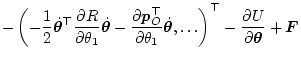 $\displaystyle - \left(
- \frac12 \dot{\bm\theta}^\top \frac{\partial {R}}{\part...
...\bm\theta}
,\ldots\right)^\top
- \frac{\partial U}{\partial \bm\theta}
+ \bm{F}$
