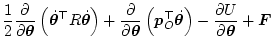 $\displaystyle \frac12 \frac{\partial}{\partial \bm\theta}
\left(
\dot{\bm\theta...
...O^\top \dot{\bm\theta} \right)
- \frac{\partial U}{\partial \bm\theta}
+ \bm{F}$