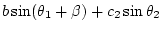 $\displaystyle b\sin(\theta_1+\beta)+c_2\sin\theta_2$