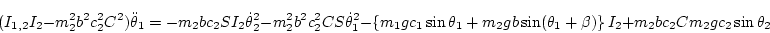 \begin{displaymath}
(I_{1,2}I_{2}- m_2^2 b^2 c_2^2 C^2)\ddot\theta_1 =
-m_2 bc...
...theta_1+\beta) \right\}I_{2}+ m_2 bc_2 Cm_2 g c_2\sin\theta_2
\end{displaymath}