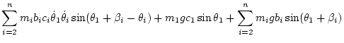 $\displaystyle \sum_{i=2}^n m_i b_ic_i\dot\theta_1\dot\theta_i\sin(\theta_1+\bet...
...theta_i)
+ m_1 g c_1\sin\theta_1 + \sum_{i=2}^n m_i g b_i\sin(\theta_1+\beta_i)$