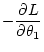 $\displaystyle - \frac{\partial L}{\partial\theta_1}$