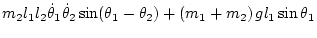 $\displaystyle m_2 l_1l_2\dot\theta_1\dot\theta_2\sin(\theta_1-\theta_2)
+ \left( m_1 + m_2 \right) g l_1\sin\theta_1$
