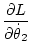 $\displaystyle \frac{\partial L}{\partial\dot\theta_2}$